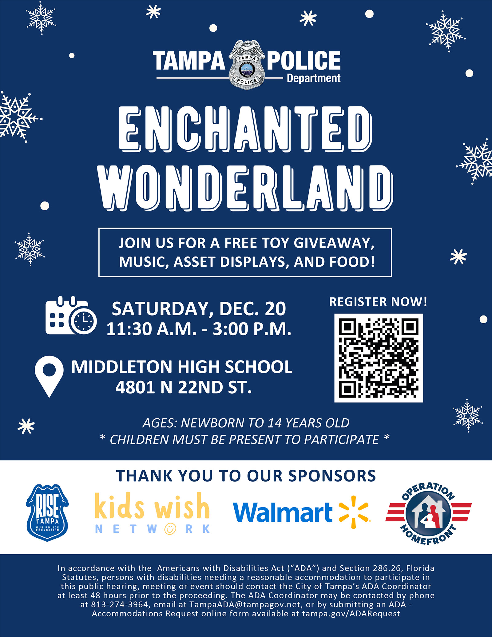 Tampa Police Department Enchanted Wonderland event flyer with winter theme on dark blue background decorated with white snowflakes. Header shows Tampa Police Department logo with badge. Main title 'ENCHANTED WONDERLAND' appears in large white block letters. Event details include: free toy giveaway, music, asset displays, and food. Date and time: Saturday, December 20, 11:30 AM to 3:00 PM, shown with calendar and clock icons. Location: Middleton High School, 4801 N 22nd St., shown with location pin icon. QR code provided for registration. Ages: newborn to 14 years old. Note states children must be present to participate. Sponsor logos displayed: PJSE Tampa, Kids Wish Network, Walmart, and Operation Homefront. Footer includes ADA accommodation notice with contact information: 813-274-3964, TampaADA@tampagov.net, or online form at tampa.gov/ADARequest, requiring 48 hours advance notice