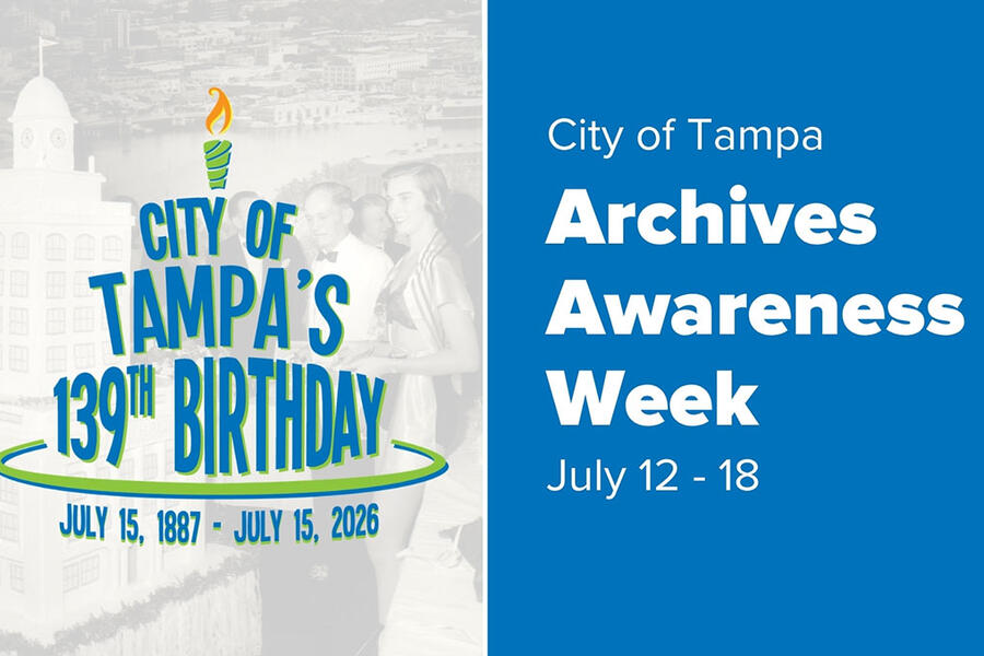 City of Tampa Archives Awareness Week graphic, July 12–18, celebrating 139th birthday.
