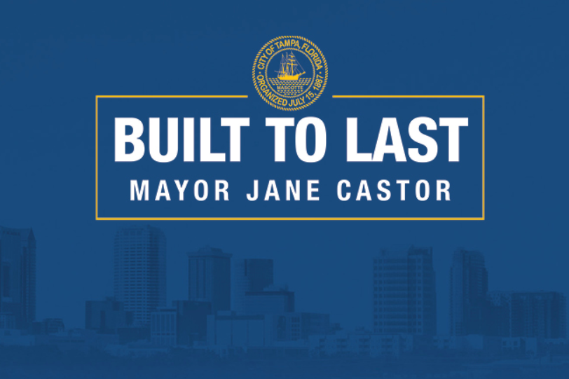 Graphic with city seal, “Built to Last” and “Mayor Jane Castor” over a blue city skyline.