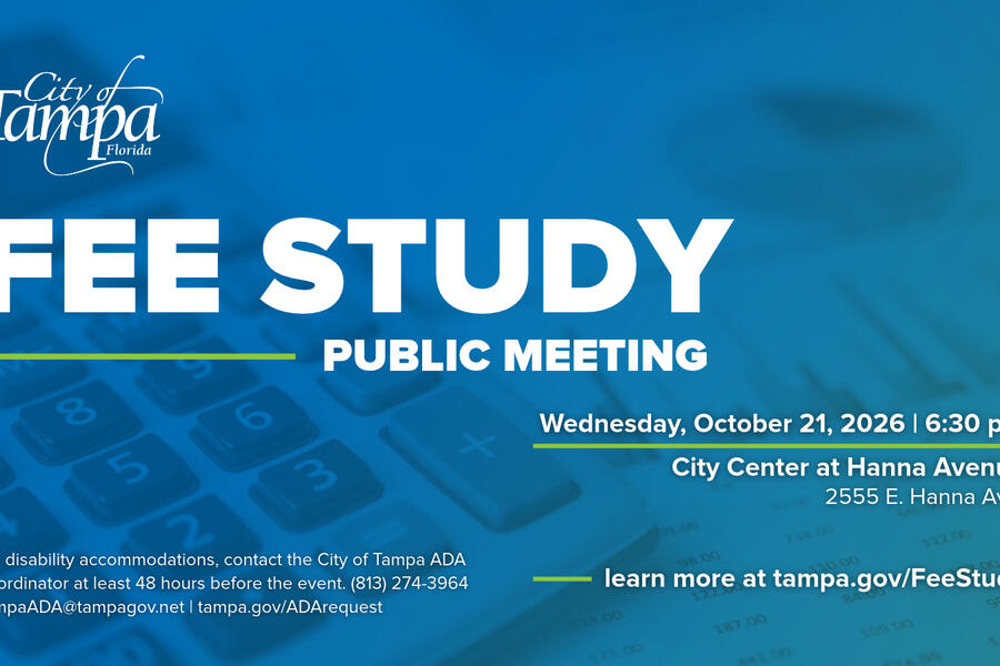 Graphic for City of Tampa fee study public meeting, with date, time, location, and website details.