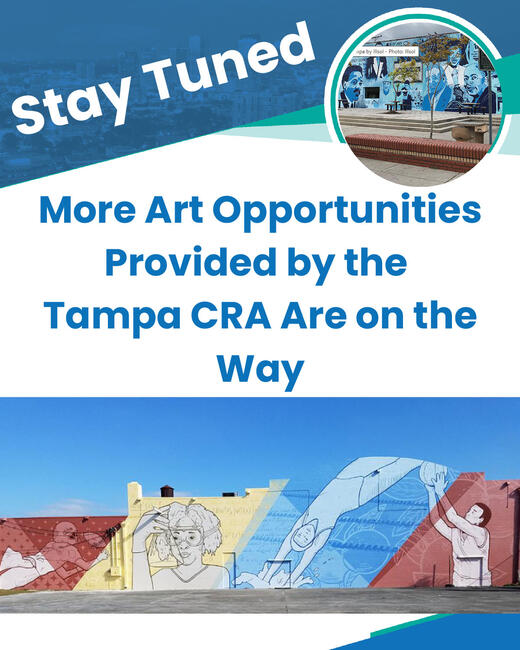 Stay tuned for new art opportunities by the Tampa CRA, mural background.