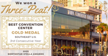 "We won a Three-Peat; Best Convention Center, Gold Medal Southeast U.S., Northstar Stella Awards 2023."