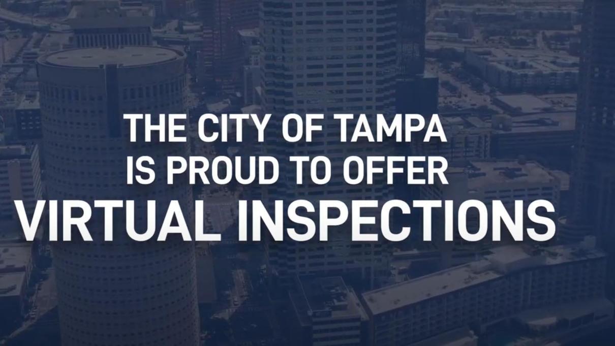 The City of Tampa is proud to offer Virtual Inspections