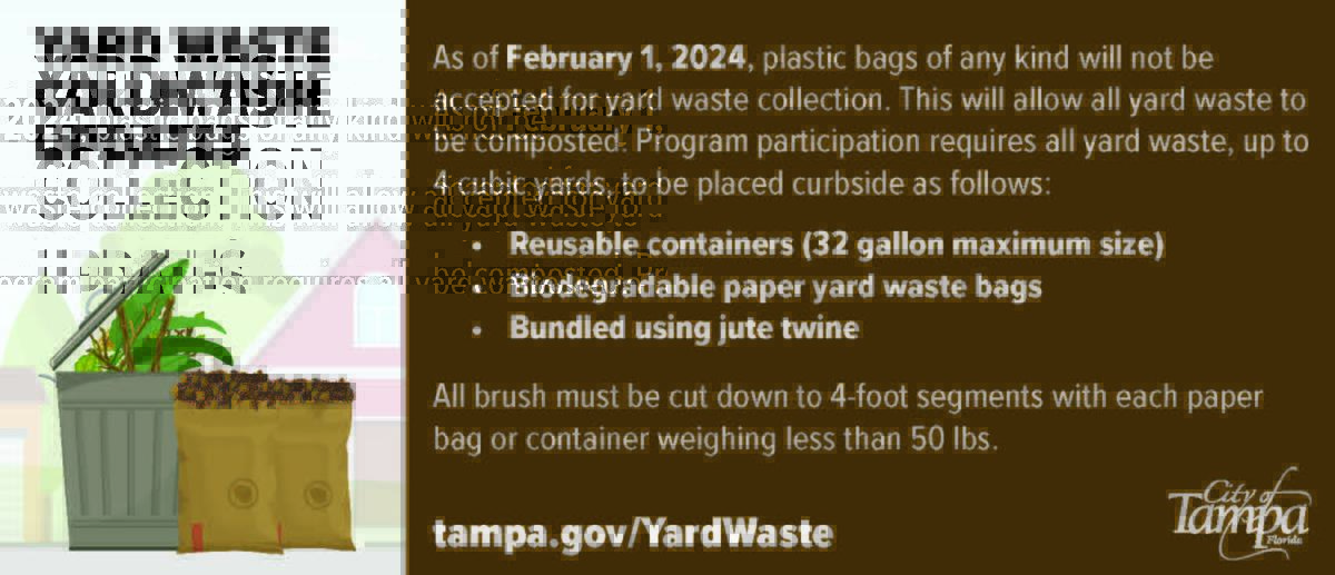 Plastic bags will not be accepted with yard waste collection.